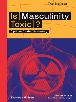 cover image of Is Masculinity Toxic? (The Big Idea Series)
